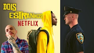 DOIS ESTRANHOS  Curta metragem sobre racismo na Netflix [upl. by Sidalg]