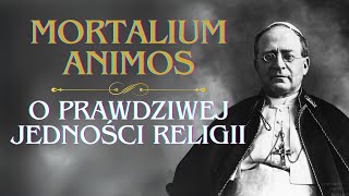 O popieraniu prawdziwej jedności religii Mortalium animos [upl. by Igig]