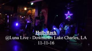 HollyRock  Luna Live Lake Charles LA 111116 [upl. by Eirrehs]