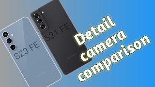 Samsung S23 FE vs S21 FE Camera Comparison After One UI 61  Upgrade or Downgrade [upl. by Ennahtebazile]