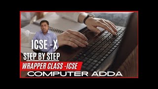 Wrapper classes PartII  Class X  Mukesh Srivastava ComputerAdda23 [upl. by Lirba]