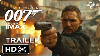 BOND 007 – Full Teaser Trailer – Tom Hardy – Universal Pictures [upl. by Paris]