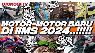 MOTORMOTOR BARU di IIMS 2024 BANYAK YANG BARU l Otomotif TV [upl. by Anilah]