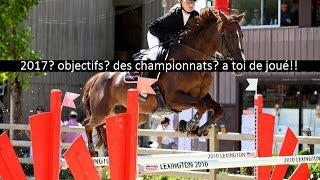 Equitation 2017 objectifs championnat  a toi de joué [upl. by Nulubez]