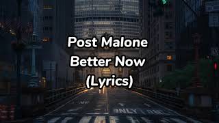 Better Now  Post Malone Lyrics [upl. by Ainezey]