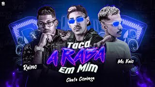 MC REINO E CHEFE CORINGA FEAT MC KAIO  REBOLA LENTIN  TACA A RABA EM MIM  REMIX BREGA FUNK [upl. by Nnahaid]