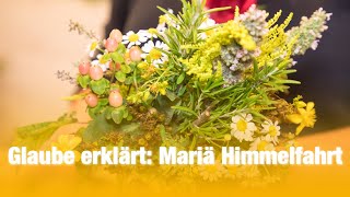 Glaube erklärt  Mariä Himmelfahrt [upl. by Annaek]