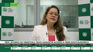 CNA acordo do Mercosul deve garantir acesso a mercados europeus [upl. by Adriell628]