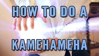 How To Do A Kamehameha [upl. by Lubbock635]