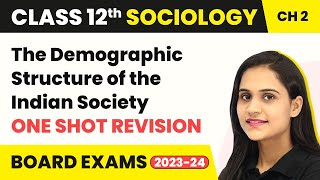 Class 12 Sociology Chapter 2  The Demographic Structure of the Indian Society 202223 [upl. by Artek900]