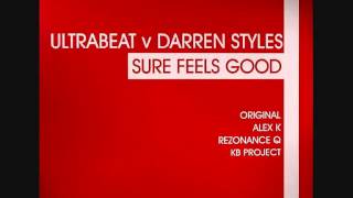 Ultrabeat Vs Darren Styles  Sure Feels Good Alex K Remix [upl. by Gross547]