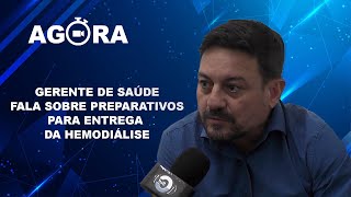 GERENTE DE SAÚDE FALA SOBRE PREPARATIVOS PARA ENTREGA DA HEMODIÁLISE [upl. by Landing]