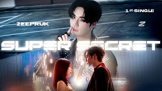 ZeePruk  Super Secret  Official MV [upl. by Amor238]