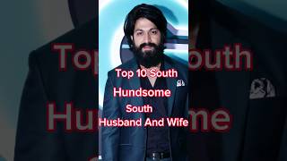 South Top 10 Husband And Wife youtubeshorts shorts short shoetfeed  South Top10 Hundsome actors [upl. by Dnaletak237]