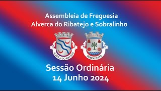 Assembleia de Freguesia de Alverca do Ribatejo e Sobralinho  Sessão Ordinária  14 Junho 2024 [upl. by Scheers]