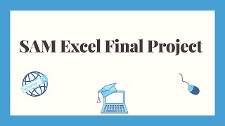 SAM Excel Final Project [upl. by Aviva]