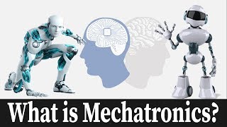 What is Mechatronics  The Very Basics In 7 Minutes Tutorial 1 [upl. by Pigeon]