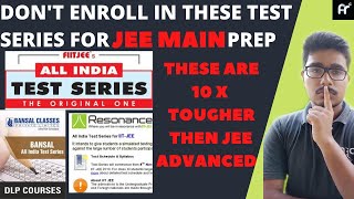 DONT ENROLL IN FIITJEE AITS RESONANCE amp BANSAL TEST SERIES FOR JEE MAIN PREP  KNOW THE REALITY [upl. by Amikan]