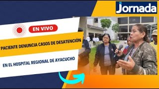 Paciente denuncia casos de desatención en el Hospital Regional de Ayacucho [upl. by Eslehc]