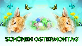 Ostermontag 💌 Ostergrüße  🐣🐰🍀 [upl. by Tiffie990]