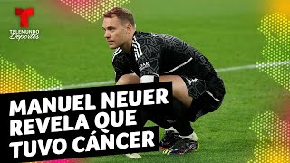 Manuel Neuer revela que tuvo cáncer y que fue operado tres veces  Telemundo Deportes [upl. by Shoshanna]