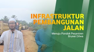 Pembangunan Infrastruktur Jalan di Pondok Pesantren Brunei Dilwa [upl. by Giamo]