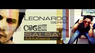 A BAILAR TODO EL MUNDO VIDEO OFICIAL EN HD  LEONARDO SIERRA [upl. by Schaeffer]