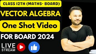 One Shot Video  Vector Algebra  Chapter 10  Class 12  Board Exam 2024  Shivang Gupta [upl. by Hamburger261]