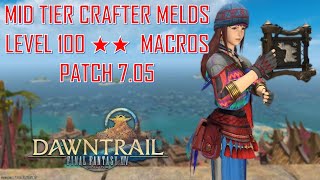 Final Fantasy XIV  Mid Tier Crafter Melds amp Macros Patch 705 [upl. by Macdonell]