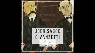 Folge 126 über Sacco amp Vanzetti [upl. by Findley770]