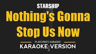 Nothings Gonna Stop Us Now  Starship HD Karaoke [upl. by Prichard]