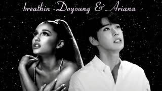 breathin  Doyoung amp Ariana [upl. by Nylitak850]