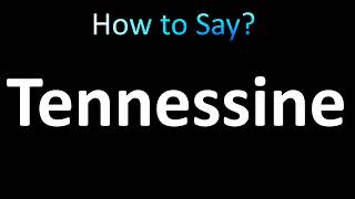 How to Pronounce Tennessine [upl. by Delaine]