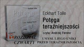 Tolle Eckhart  Potęga Teraźniejszości  Rozdz 4  Umysł i jego uniki przed teraźniejszością 963 HZ [upl. by O'Toole447]