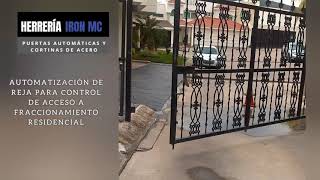 AUTOMATIZACIÓN DE REJA PARA CONTROL DE ACCESO A FRACCIONAMIENTO RESIDENCIAL HERRERÍA IRON MC [upl. by Eliason]