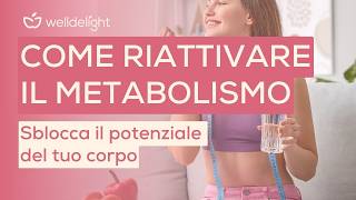 COME RIATTIVARE IL METABOLISMO  Sblocca il potenziale del tuo corpo 🔥 [upl. by Haidabez509]