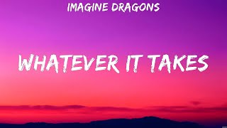 Imagine Dragons  Whatever It Takes Lyrics Imagine Dragons Coldplay [upl. by Josefina]