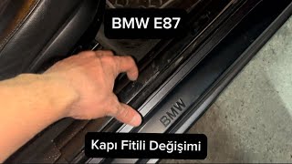 BMW E87 Kapı Fitili Değişimi [upl. by Josy326]