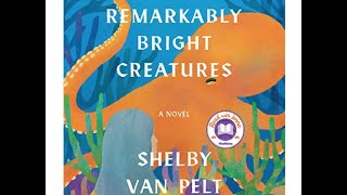 Remarkably Bright Creatures A Novel Free AudioBook Shelby Van Pelt [upl. by Sibyl502]