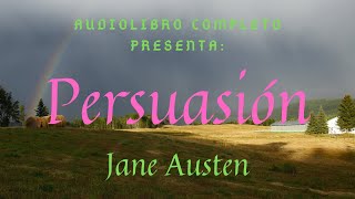 Audiolibro Completo quotPersuasiónquot de Jane Austen   Voz Humana [upl. by Marigolda609]