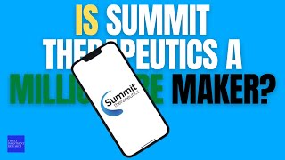 Is Summit Therapeutics a Millionaire Maker [upl. by Ellinad]