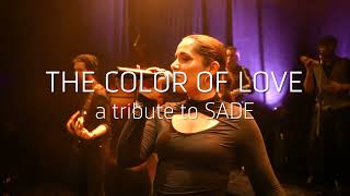 THE COLOR OF LOVE A TRIBUTE TO SADE TEASER LIVE [upl. by Zelda]