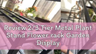 Review 23 Tier Metal Plant Stand Flower rack Garden Display Shelf Flower Pot Holder Storage Organi [upl. by Marcello]