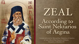 Zeal According to Saint Nektarios of Aegina [upl. by Remmus861]