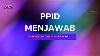 PPID KPK MENJAWAB  EPS 2 [upl. by Godbeare]