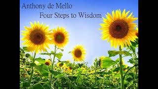 Anthony de Mello  Four Steps to Wisdom [upl. by Misha]