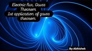 Electric Flux Gauss Theorem 1st Application Of Gauss Theorem  ELECTROSTATICS  CLASS 12 PHYSICS [upl. by Helali452]