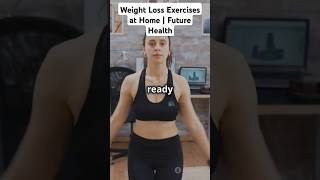 Weight Loss Exercises at Home  Future Health [upl. by Brindle]