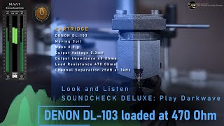 Denon DL103 loaded at 470 Ohms  Soundcheck Deluxe Play Darkwave  Phono CartridgeTonabnehmer [upl. by Henebry]