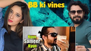 BB Ki Vines  Kyun Sameer Kyun  Reaction Video [upl. by Llemar]